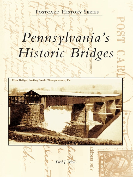 Title details for Pennsylvania's Historic Bridges by Fred J. Moll - Available